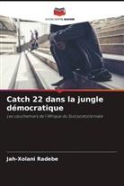 Jah-Xolani Radebe - Catch 22 dans la jungle démocratique