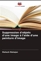 Mahesh Mahajan - Suppression d'objets d'une image à l'aide d'une peinture d'image