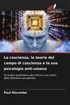 Paul Mocombe - La coscienza, la teoria del campo di coscienza e la sua psicologia anti-umana