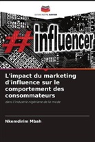 Nkemdirim Mbah - L'impact du marketing d'influence sur le comportement des consommateurs