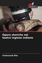 Vishwanath Bite - Opere storiche nel teatro inglese indiano