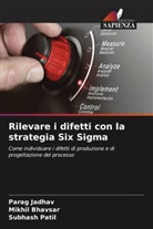 Mikhil Bhavsar, Parag Jadhav, Subhash Patil - Rilevare i difetti con la strategia Six Sigma