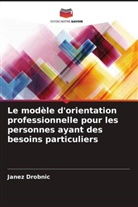 Janez Drobnic - Le modèle d'orientation professionnelle pour les personnes ayant des besoins particuliers