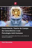 Paul Mocombe - Consciência, Teoria do Campo da Consciência e sua Psicologia Anti-humana