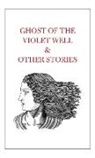 Tahir Shah - Ghost of the Violet Well & Other Stories