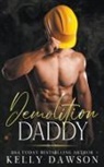 Kelly Dawson - Demolition Daddy