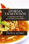 Zsófia Szabó - Ízorgia Thaiföldön