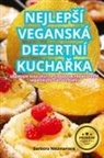 Barbora Neumanová - NEJLEP¿Í VEGANSKÁ DEZERTNÍ KUCHA¿KA