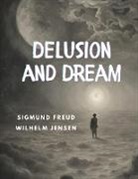 Sigmund Freud - Delusion and Dream