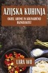 Lara Wu - Azijska Kuhinja