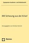 Christian Heinrich, Christian Heinrich (Prof. Dr.) - Mit Schwung aus der Krise!