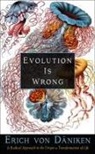 Erich Von Däniken, Erich von Daniken, Erich (Erich Von Daniken) Von Daniken - Evolution is Wrong