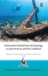 Margaret E. (EDT)/ Luna Erreguere Leshikar-denton, Margaret E Leshikar-Denton, Pilar Luna Erreguerena - Underwater and Maritime Archeology in Latin America and the Caribbean