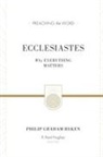 Philip Graham Ryken, R Kent Hughes - Ecclesiastes