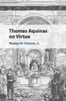 Thomas M. Osborne Jr - Thomas Aquinas on Virtue
