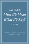 Greg (College of the Holy Cross Chase, Greg Chase, Juliet Floyd, Floyd Juliet, Sandra Laugier, Laugier Sandra - Cavell''s Must We Mean What We Say? At 50