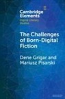 Dene Grigar, Dene (Washington State University) Pisarsk Grigar, Grigar Dene, Mariusz Pisarski - Challenges of Born-Digital Fiction