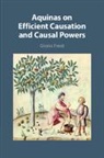 Gloria Frost - Aquinas on Efficient Causation and Causal Powers