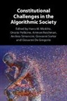 Hans-W. (European University Institute Micklitz, Giovanni De Gregorio, Hans-W. Micklitz, Oreste Pollicino, Pollicino Oreste, Amnon Reichman... - Constitutional Challenges in the Algorithmic Society