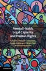 Michael Ashley Mahomed Stein, Faraaz Mahomed, Vikram Patel, Patel Vikram, Michael Ashley Stein, Stein Michael Ashley... - Mental Health, Legal Capacity, and Human Rights