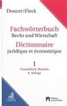 Michel Doucet, Klaus E. W. Fleck - Wörterbuch Recht- und Wirtschaft Dictionnaire juridique et économique, Teil I: Französisch-Deutsch
