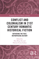 Hsu-Ming Fresno-Calleja Teo, Paloma Fresno-Calleja, Hsu-Ming Teo, Teo Hsu-Ming - Conflict and Colonialism in 21st Century Romantic Historical Fiction