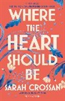 Sarah Crossan, Crossan Sarah - Where The Heart Should Be