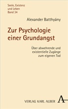 Alexander Batthyány - Zur Psychologie einer Grundangst
