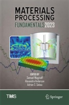 Alexandra Anderson, Adrian S Sabau, Adrian S. Sabau, Samuel Wagstaff - Materials Processing Fundamentals 2023