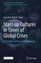 Arie Hans Verkuil, Arie Hans Verkuil - Start-up Cultures in Times of Global Crises