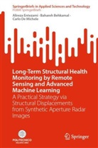 Bahareh Behkamal, Ca De Michele, Carlo De Michele, Alireza Entezami - Long-Term Structural Health Monitoring by Remote Sensing and Advanced Machine Learning