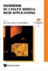 Leonid Hanin, Wai-Yuan Tan - Handbook of Cancer Models with Applications
