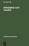 Johann Wolfgang von Goethe, Degruyter - Iphigenie auf Tauris