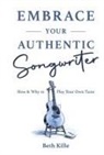 Beth Kille - Embrace Your Authentic Songwriter