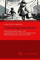 Larissa Carolin Jagdschian - Travelling memories
