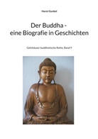Horst Gunkel - Der Buddha - Biografie in Geschichten