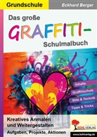 Eckhard Berger - Das große Graffiti-Schulmalbuch / Grundschule
