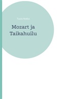 Tuula Rokka - Mozart ja Taikahuilu