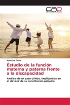 Agustina Costa - Estudio de la función materna y paterna frente a la discapacidad