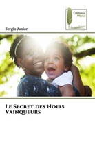 Sergio Junior - Le Secret des Noirs Vainqueurs