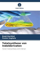 Kanji Kachhot, Foram Vaghela - Totalsynthese von Indolderivaten