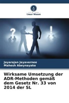 Mahesh Abeynayake, Jayarajan Jeyavernee - Wirksame Umsetzung der ADR-Methoden gemäß dem Gesetz Nr. 33 von 2014 der SL