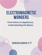 V T Sreekumar - Electromagnetic Wonders