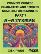 Xishi Yang - Connect Chinese Character Strokes Numbers (Part 7)- Moderate Level Puzzles for Beginners, Test Series to Fast Learn Counting Strokes of Chinese Characters, Simplified Characters and Pinyin, Easy Lessons, Answers
