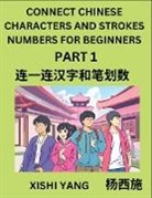Xishi Yang - Connect Chinese Character Strokes Numbers (Part 1)- Moderate Level Puzzles for Beginners, Test Series to Fast Learn Counting Strokes of Chinese Characters, Simplified Characters and Pinyin, Easy Lessons, Answers