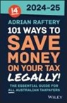 Adrian Raftery - 101 Ways to Save Money on Your Tax - Legally! 2024-2025