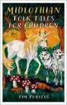 Tim Porteus - Midlothian Folk Tales for Children