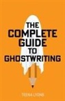 Teena Lyons - The Complete Guide to Ghostwriting