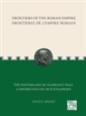 David J. Breeze - Frontiers of the Roman Empire: The Hinterland of Hadrians Wall