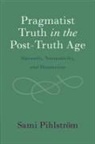 Sami Pihlstrom, Sami (University of Helsinki) Pihlstrom, Sami Pihlström - Pragmatist Truth in the Post-Truth Age